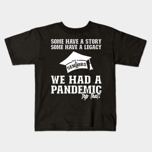 We Had A Pandemic | White Text Funny 2021 Senior Kids T-Shirt